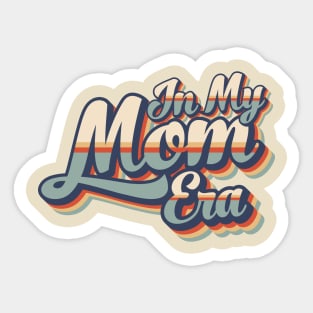 In My Mom Era / Retro Style Sticker